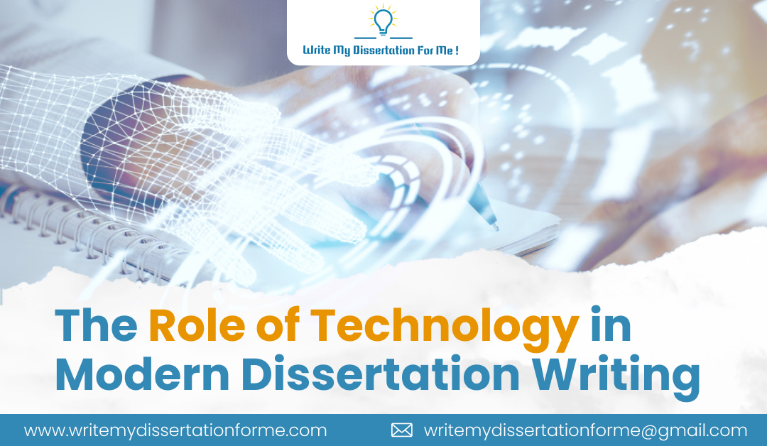 The Role of Technology in Modern Dissertation Writing