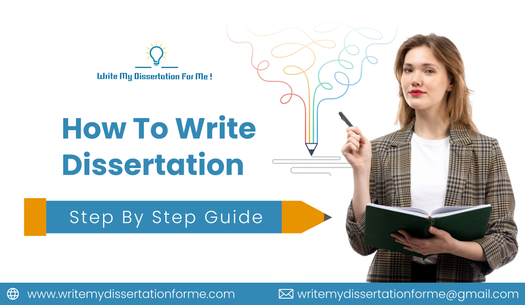 How To Write Dissertation -Step By Step Guide