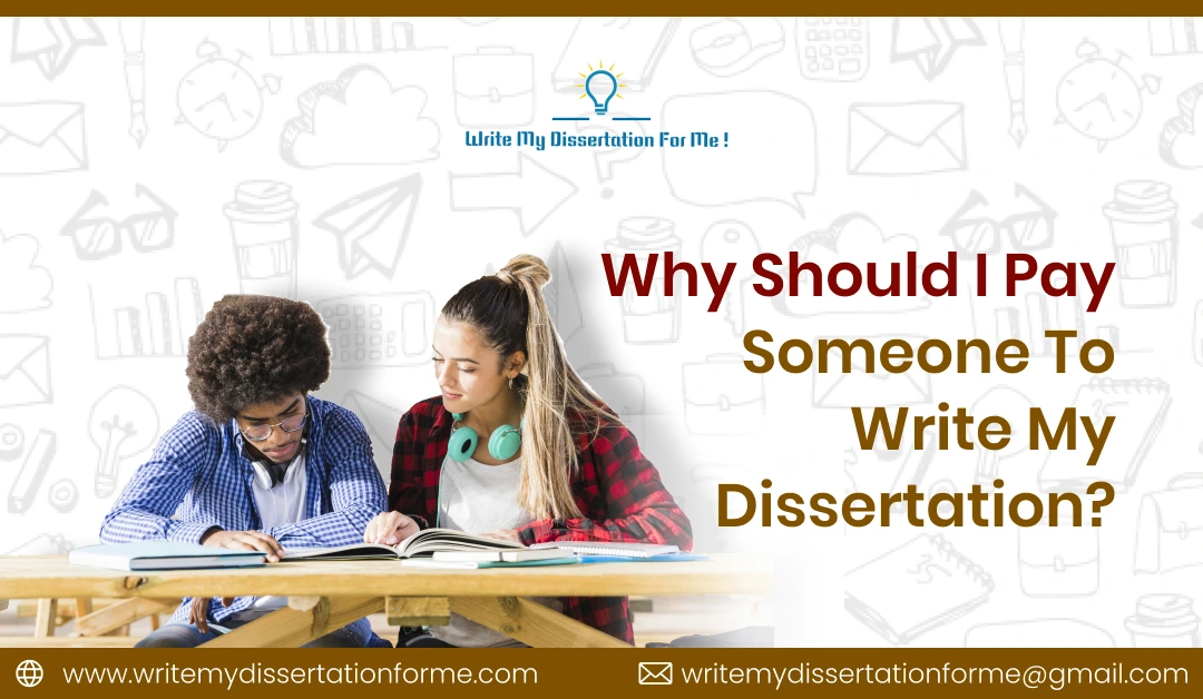 Why Should I Pay Someone to Write My Dissertation?