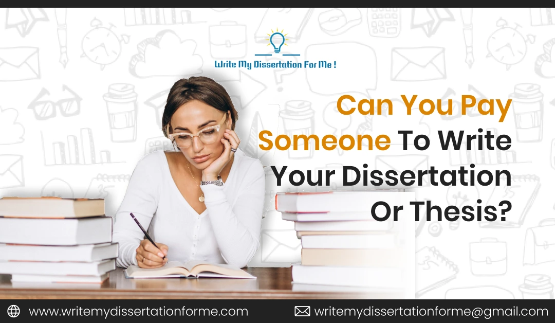 Can You Pay Someone To Write Your Dissertation or Thesis?