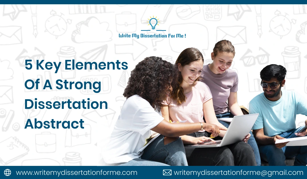 5 Key Elements of a Strong Dissertation Abstract