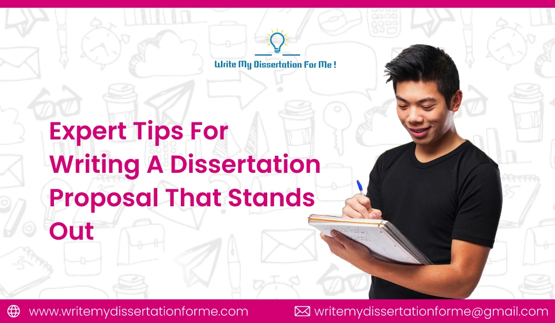 Expert Tips for Writing a Dissertation Proposal That Stands Out