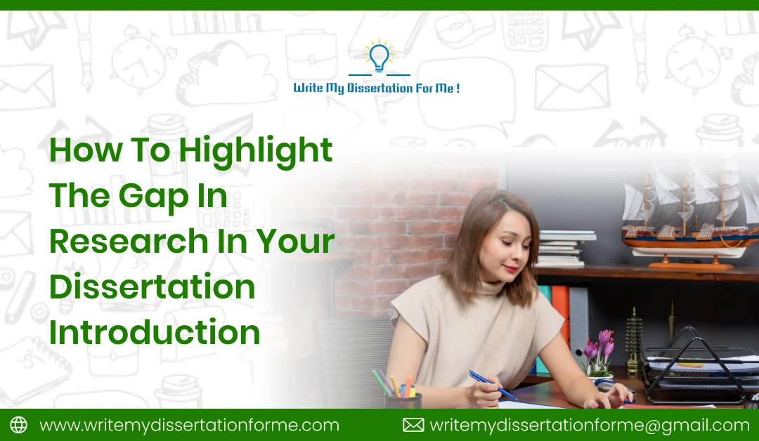 How to Highlight the Gap in Research in Your Dissertation Introduction