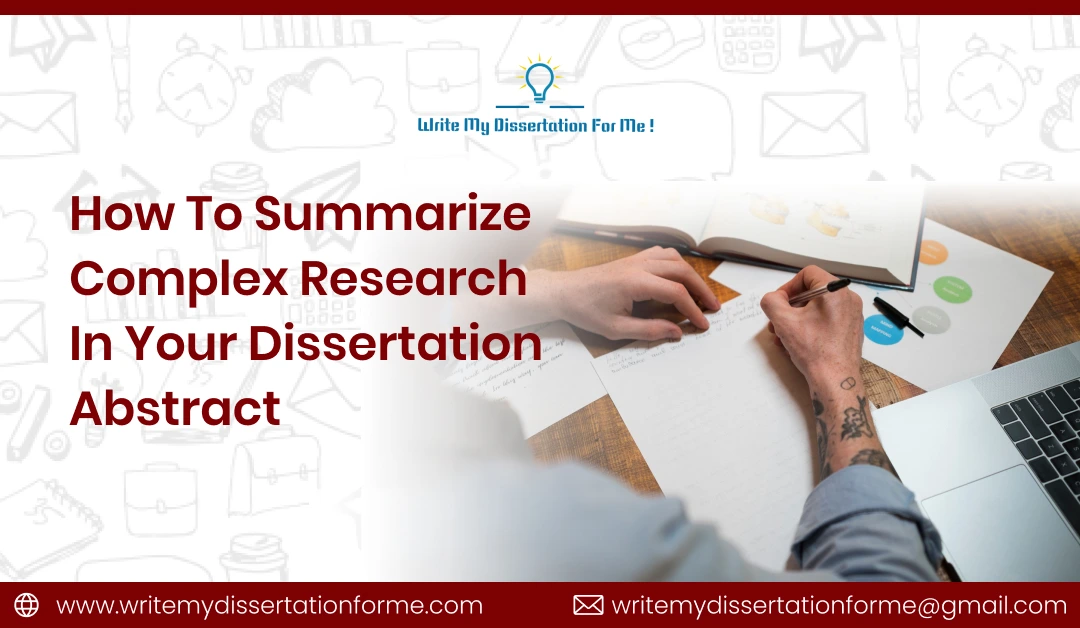 How to Summarize Complex Research in Your Dissertation Abstract