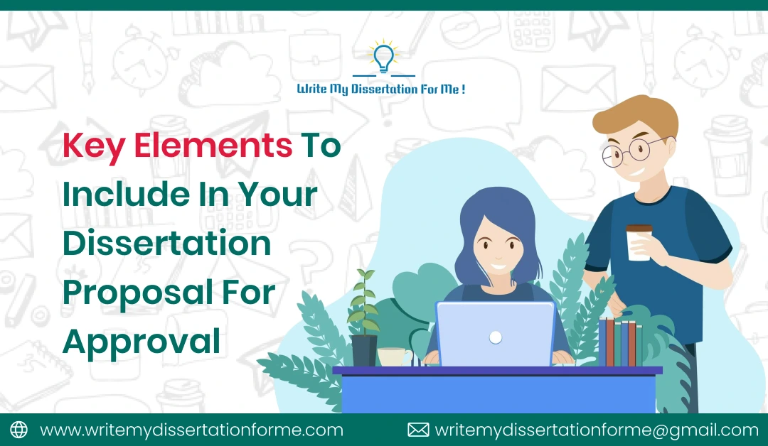 Key Elements to Include in Your Dissertation Proposal for Approval