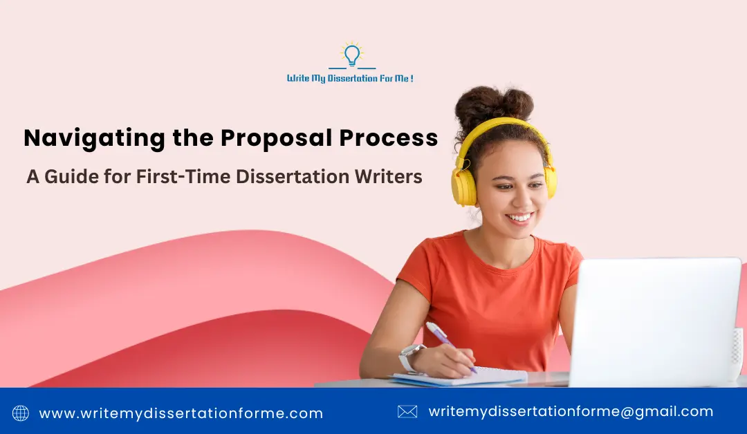 Navigating the Proposal Process: A Guide for First-Time Dissertation Writers