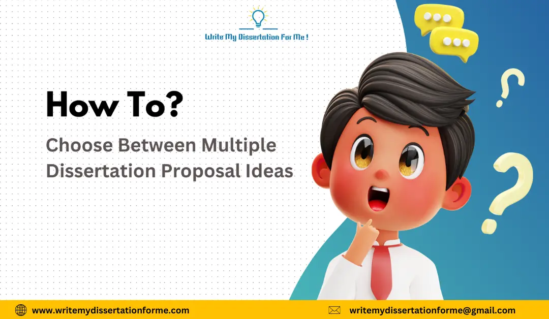 How to Choose Between Multiple Dissertation Proposal Ideas