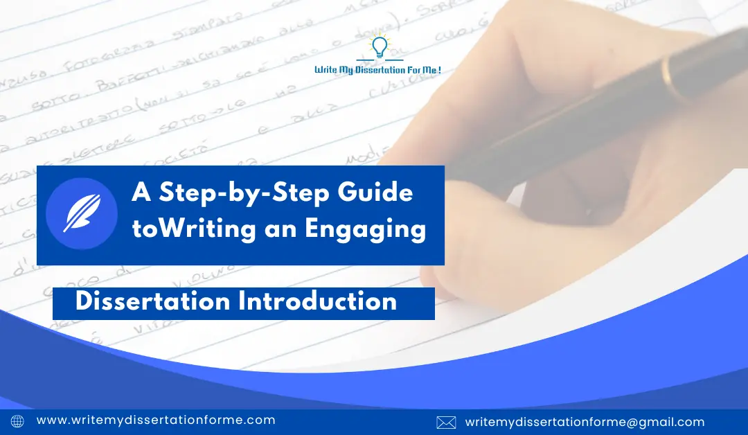 A Step-by-Step Guide to Writing an Engaging Dissertation Introduction