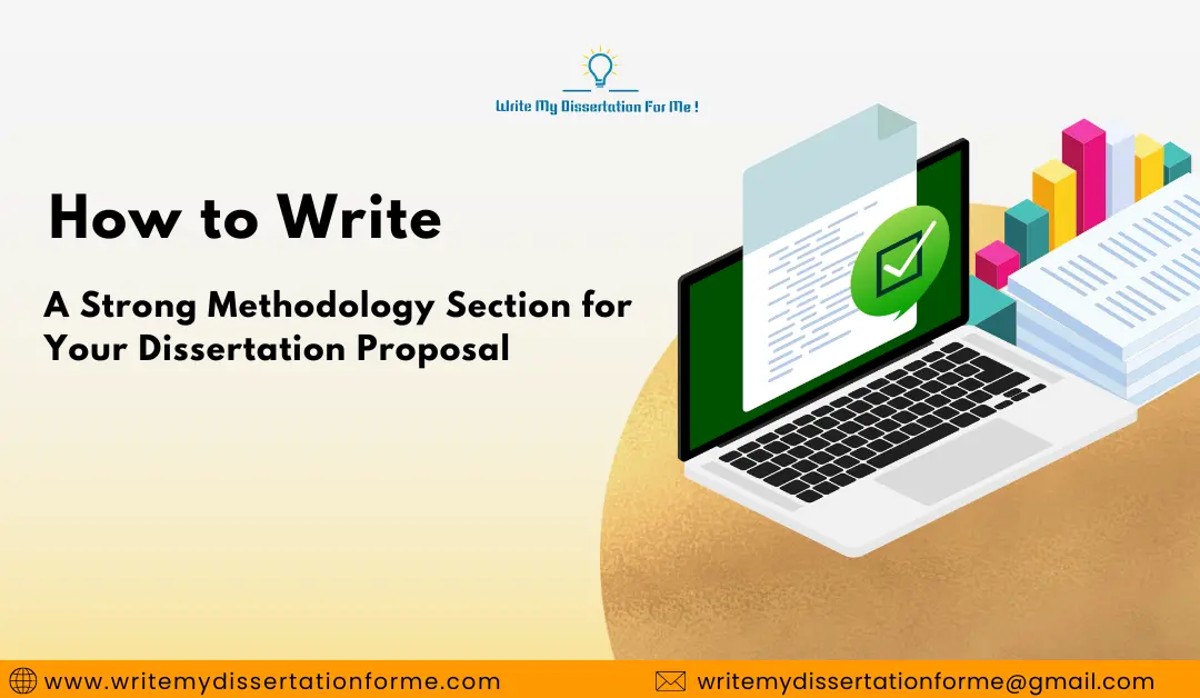 How to Write a Strong Methodology Section for Your Dissertation Proposal