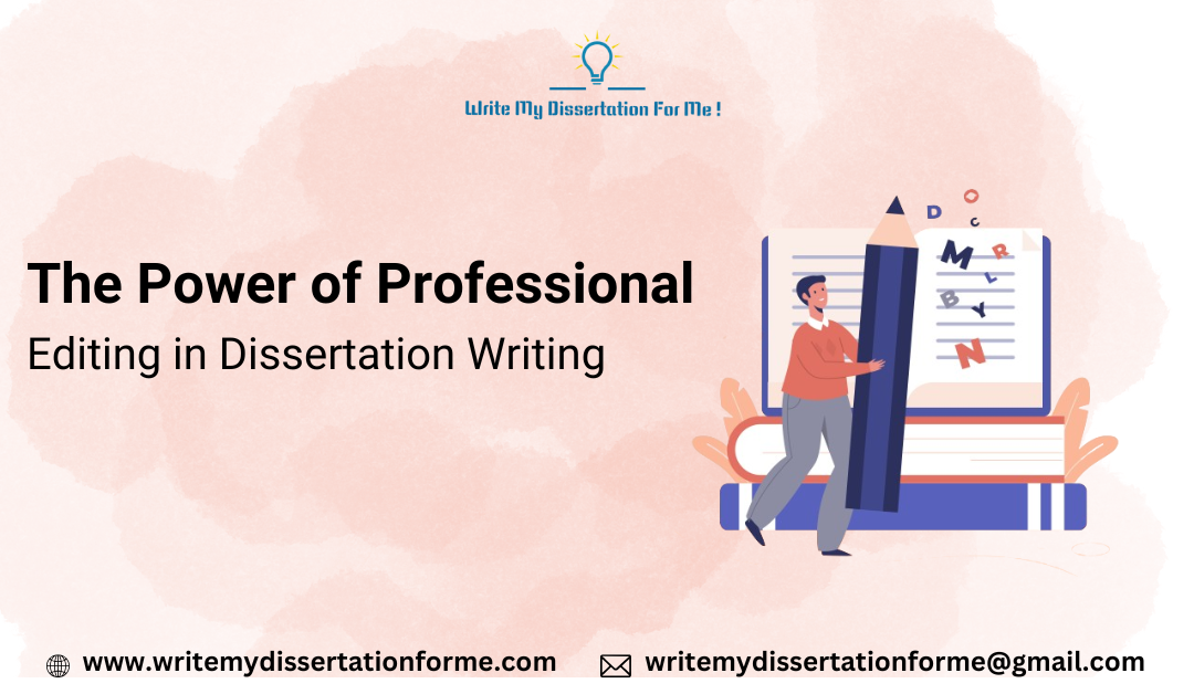 The Power of Professional Editing in Dissertation Writing