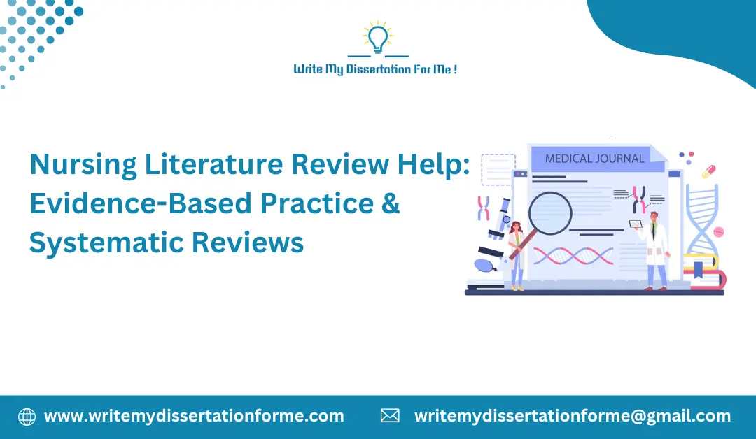 Nursing Literature Review Help: Evidence-Based Practice & Systematic Reviews