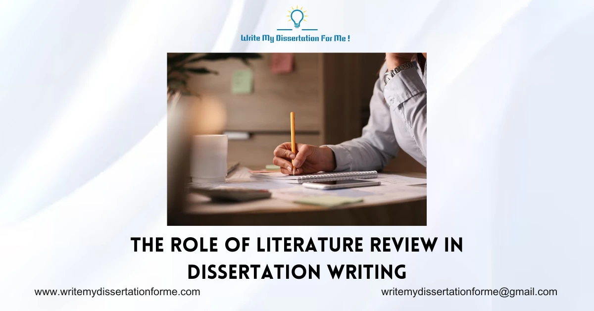 The Role of Literature Review in Dissertation Writing