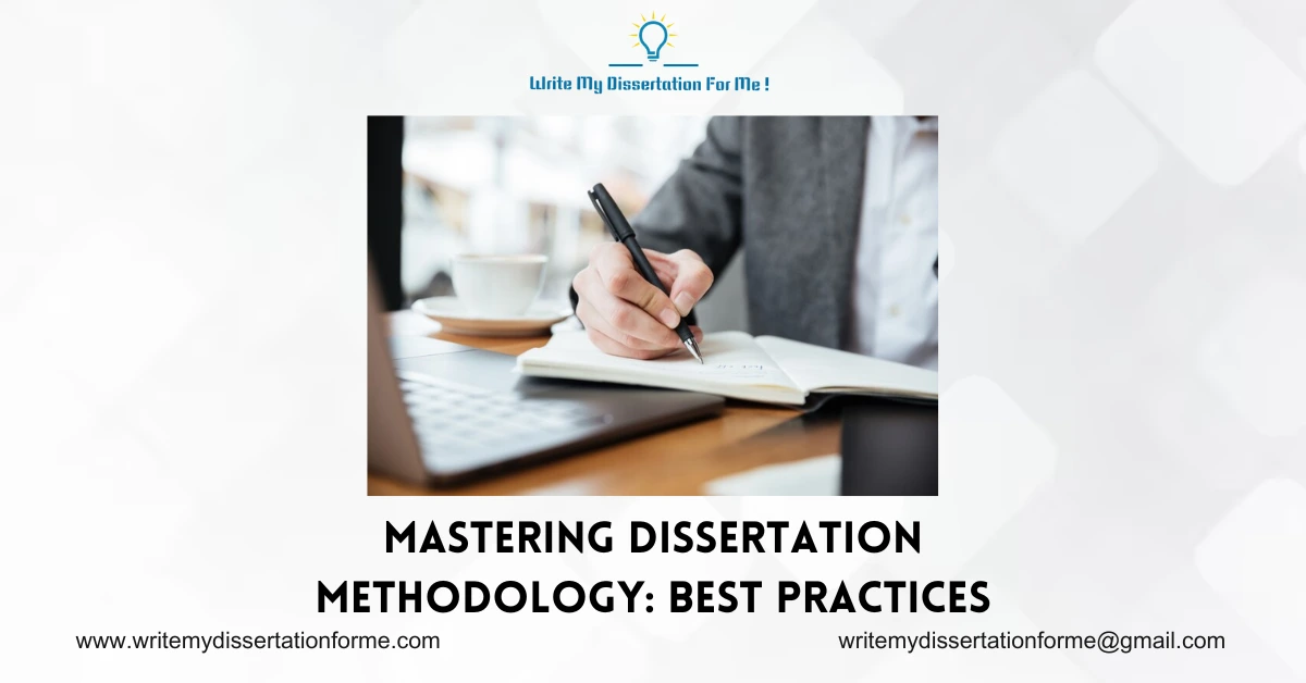 Mastering Dissertation Methodology: Best Practices