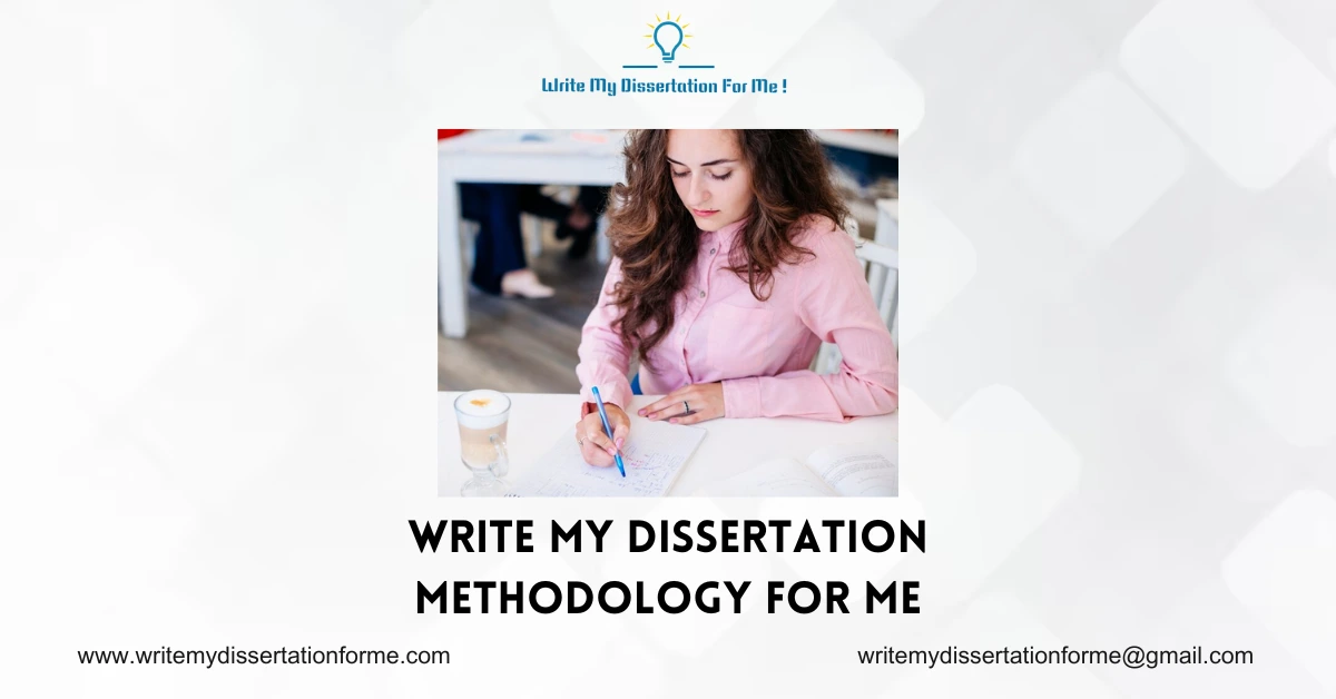 Write My Dissertation Methodology For Me