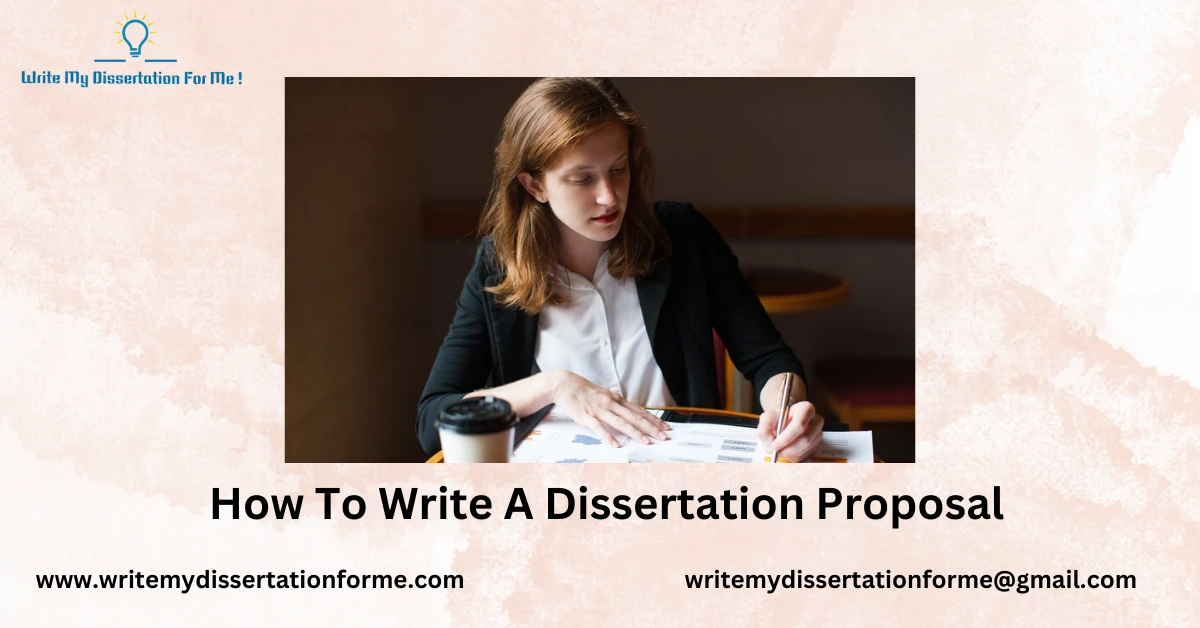 How To Write A Dissertation Proposal