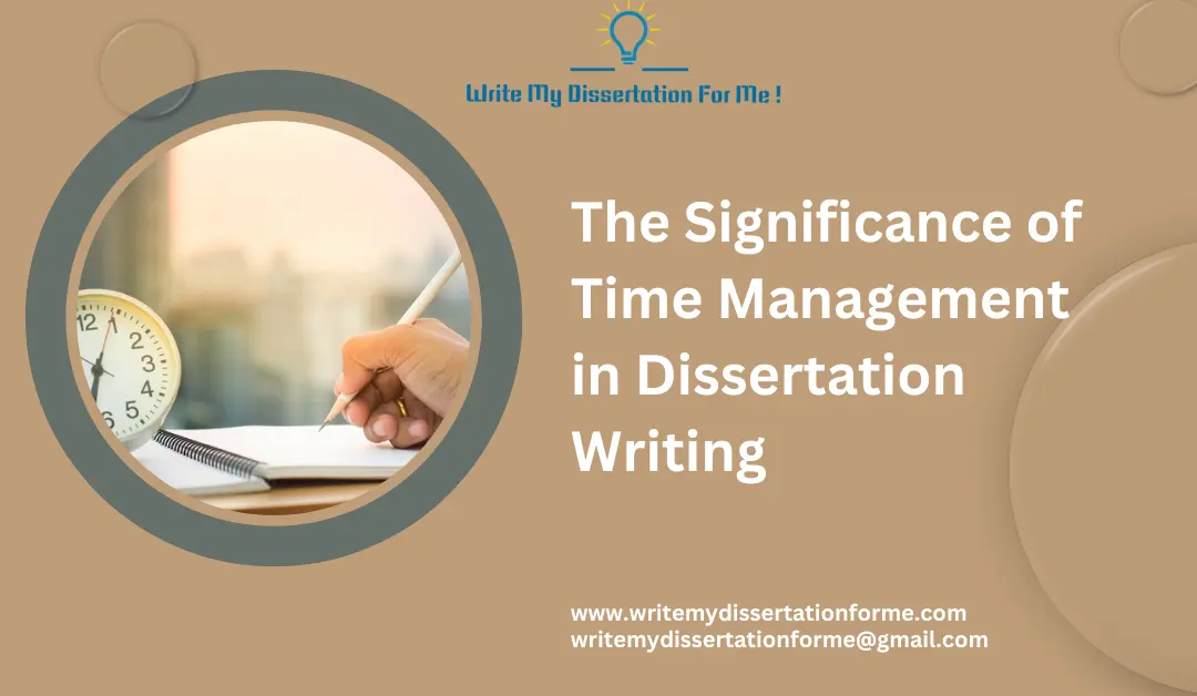 The significance of time management in Dissertation Writing